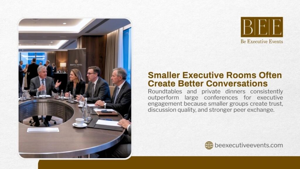 BEE - Be Executive Events graphic "Smaller Executive Rooms Often Create Better Conversations" showing professionals in business attire engaged in discussion around a curved conference table.